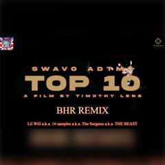 Lil Will - Swavo Adtmg | Top 10 (BHR REMIX) *Official Music Video*