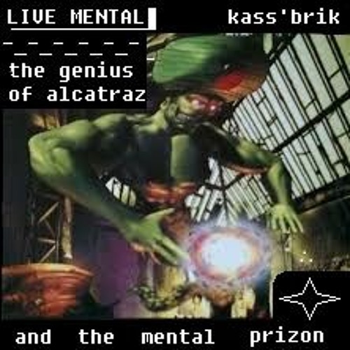 the genius of alcatraz and the mental prison - Live Mental 2023 (remastered)