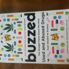 [PDF READ ONLINE] Buzzed: The Straight Facts About the Most Used and Abused Drugs from Alcohol