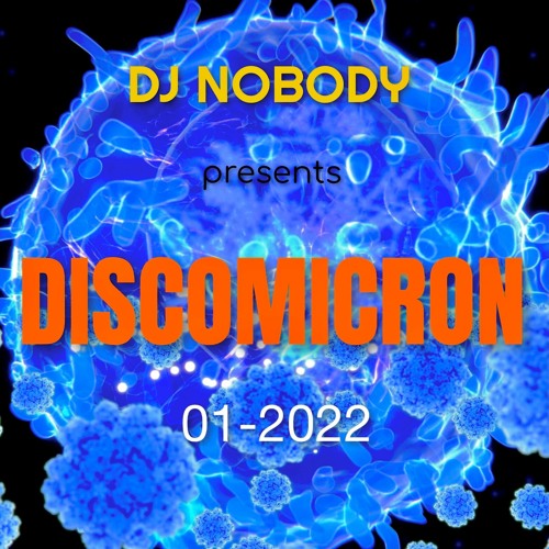 DJ NOBODY presents DISCOMICRON 01-2022