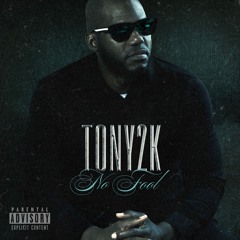 Tony2k - No Fool