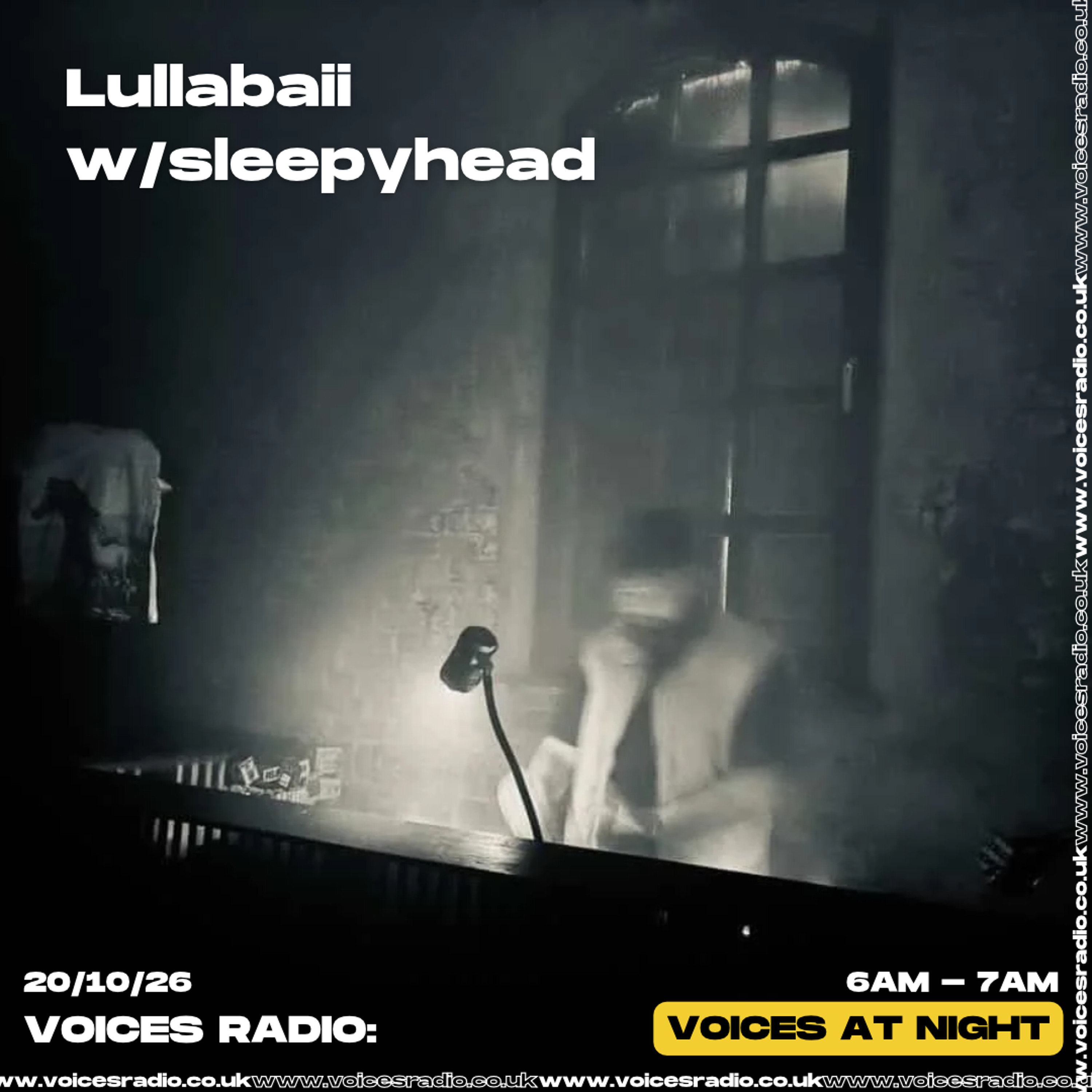 Lullabaii w/ Sleepyhead - 20/10/26 - [Voices Radio]