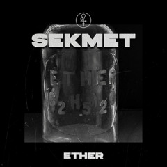 SEKMET - Ether (FREE DOWNLOAD)