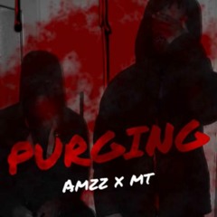 purging-Amzz x MT