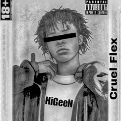 01 HiGeeN ft m333zy - Cruel FLeX.mp3