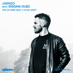 J:Kenzo with Enigma Dubz - 03 March 2022