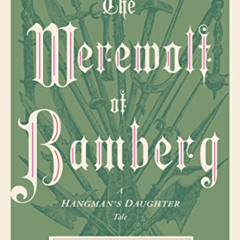 [Get] EPUB 📄 The Werewolf of Bamberg (US Edition) (A Hangman's Daughter Tale Book 5)