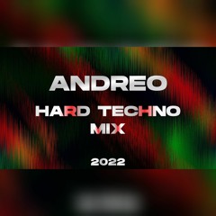 Andreo: Hard Techno Mix 2022