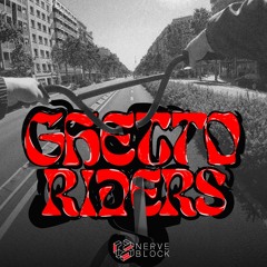 Nerve Block- Ghetto Riders [Sampatic]