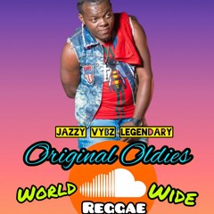 Original Oldies... Foundation Reggae ....Jazzy Vybz Legendary