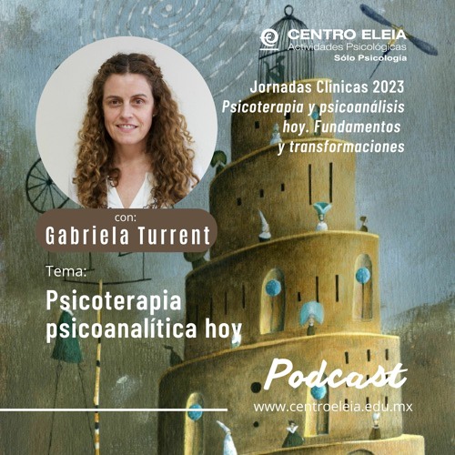 Psicoterapia psicoanalítica hoy. Gabriela Turrent. Jornadas 2023