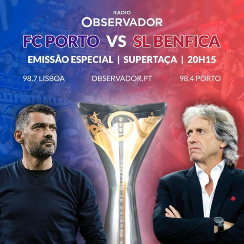 Stream episode Rádio Observador | FC Porto 2-0 SL Benfica | Supertaça 2020  by André Maia podcast | Listen online for free on SoundCloud