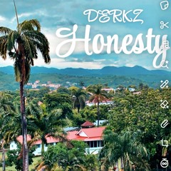 Derkz- Honesty