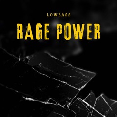 Lowbass - Rage Power (Free DL)