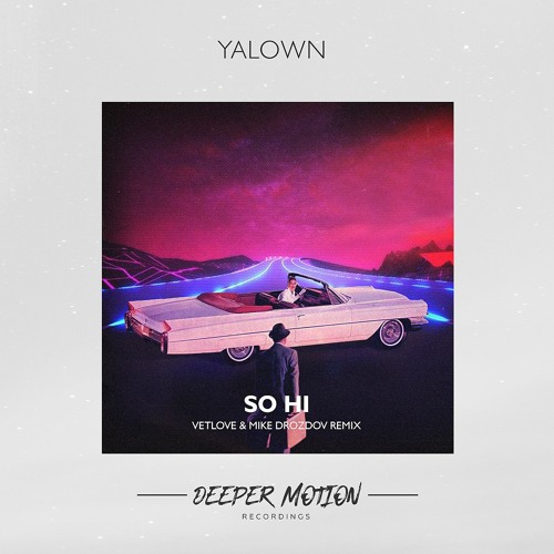 Yalown - So Hi (Original Mix)