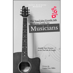 Podcast 1267: The YouTube/Google Ads Rockstar Guide for Musicians (Music Business Bassics) by Carter Fox
