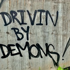Drivin By Demons