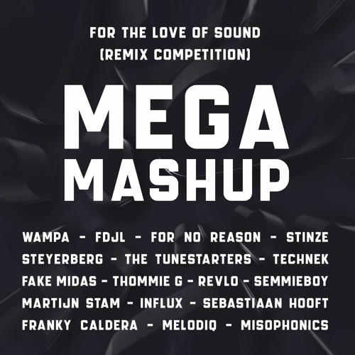 For The Love Of Sound (Remix Contest Mega-Mashup)
