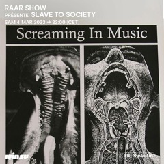 RAAR show présente Slave to Society - 04 Mars 2023