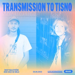 Transmission to Tisno: Deep Nalström b2b Chez De Milo