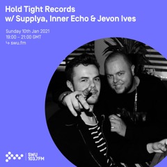 Hold Tight Records w/ Supplya, Inner Echo & Jevon Ives - 10th JAN 2021