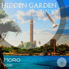 Hidden Garden Radio #028 by Moro