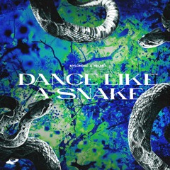 Mylonrae & HELMO - Dance Like A Snake