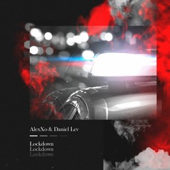 AlexXo & Daniel Lev - Lockdown
