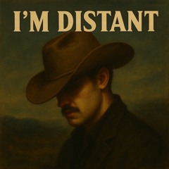 I’m Distant