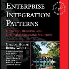 [Free] KINDLE 📑 Enterprise Integration Patterns: Designing, Building, and Deploying