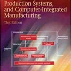 ACCESS KINDLE PDF EBOOK EPUB Automation, Production Systems, and Computer-integrated