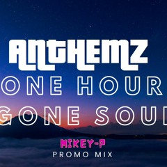 Mikey-P - Anthemz Promo - One Hour Gone Sour 2011