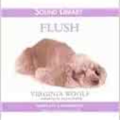 [Get] PDF ☑️ Flush Lib/E: A Biography by Virginia WoolfEileen Atkins [EPUB KINDLE PDF