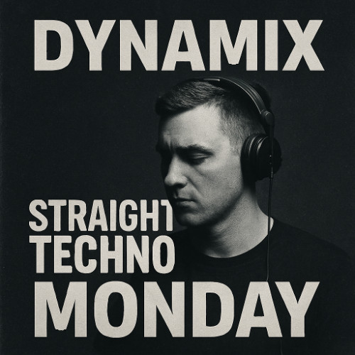 Dynamix straight Techno Monday