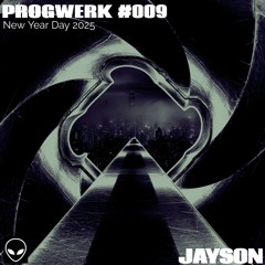 PROGWERK #009 NYD 2025 👽❤️🎶🇦🇺🚀