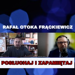 Rafał Otoka Frąckiewicz, Nie zapomnisz tej rozmowy długo.