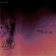 Devil In Me (SMS) (PROD ITSIZBITCH)