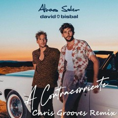 Alvaro Soler, David Bisbal - A Contracorriente (Chris Grooves Remix)