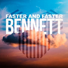 Faster And Faster - Bennett