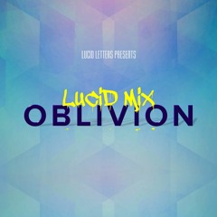 Andrew Huang | Oblivion (Lucid Mix)