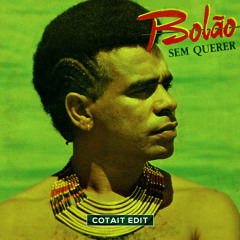 Bolão - Sem Querer (cotait edit)