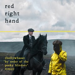 red right hand (hollywhaaat 'by order of the peaky blinders' remix)