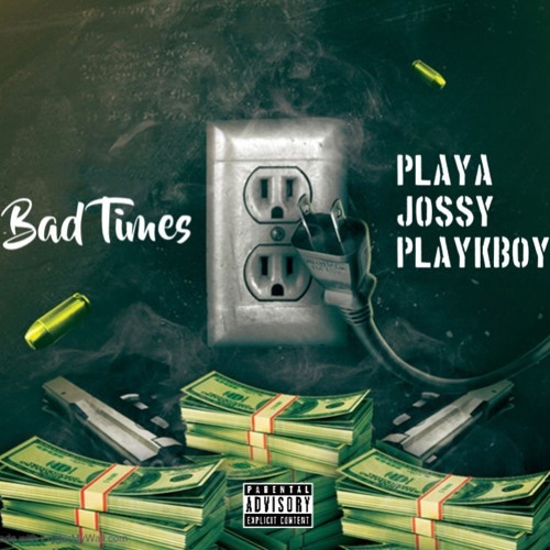BXNDITDATROPHY X PLAYA X PLAYKBOY - “BAD TIMES”(OFFICIAL AUDIO)