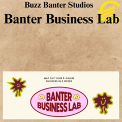 [CoursesBetter.com] Buzz Banter Studios – Banter Business Lab