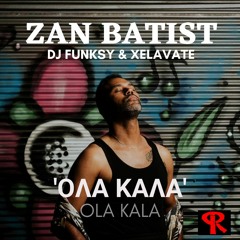 Zan Batist, DJ Funksy & Xelavate - Ola Kala (Praxis Records)