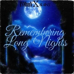 Remembering Long Nights Ft. T$Mm¥ (Prod. Fake Flowers)