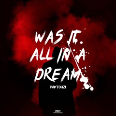Was It All In A Dream (2021)