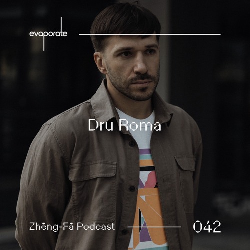 蒸發 Zhēng-Fā 042 : Dru Roma (UA)
