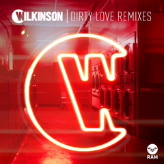 Wilkinson - Dirty Love (DJ S.K.T Remix) [feat. Talay Riley]