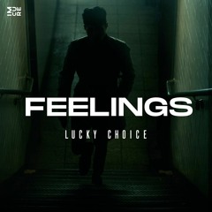 Lucky Choice - Feelings(Original Mix)